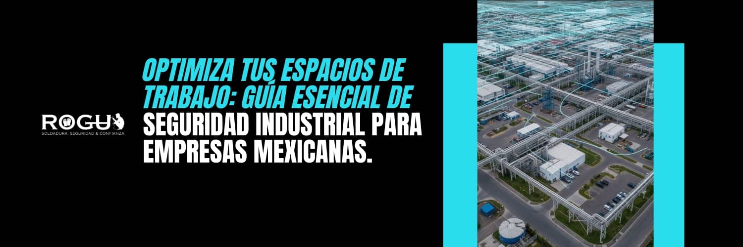 Optimiza tus Espacios de Trabajo_ Guía Esencial de Seguridad Industrial para Empresas Mexicanas(1)
